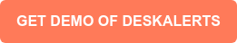 GET DEMO OF DESKALERTS