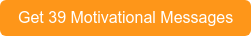 Get 39 Motivational Messages